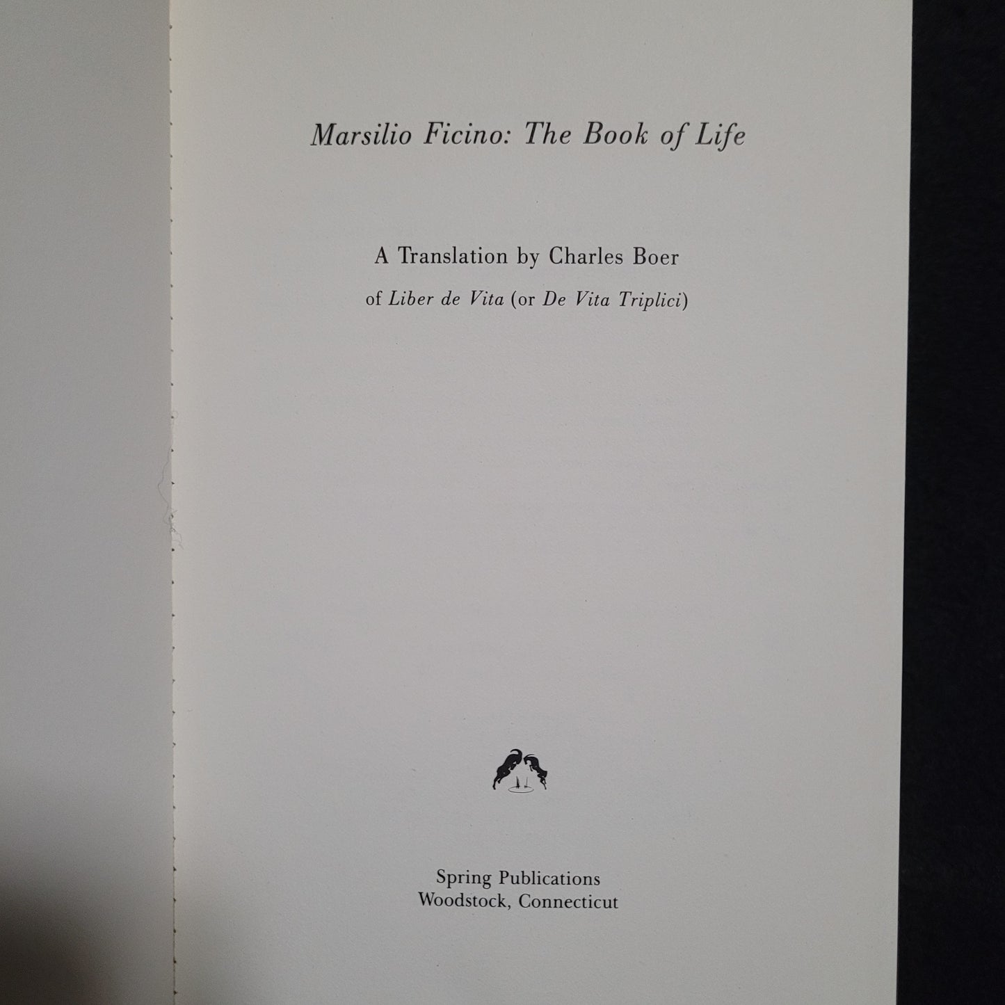 Marsilio Ficino's Book of Life Translated and with a New Introduction by Charles Boer (Spring Publications, 1996) Paperback
