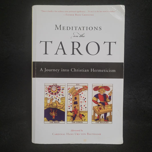 Meditations on the Tarot: A Journey into Christian Hermeticism by Valentin Tomberg (Tarcher/Penguin, 2002) Paperback