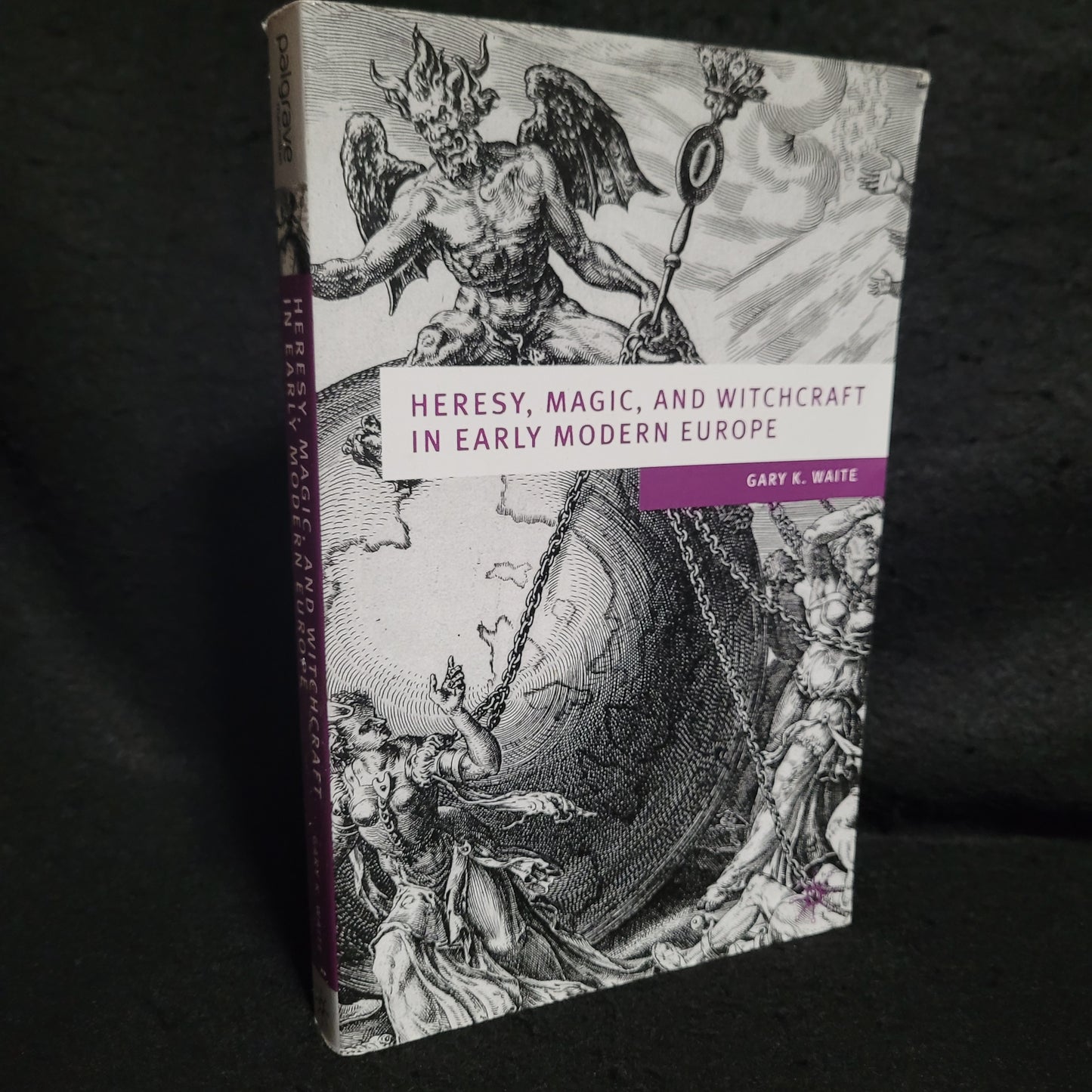 Heresy, Magic, and Witchcraft in Early Modern Europe by Gary K. Waite (Palgrave Macmillan, 2003) Paperback Edition