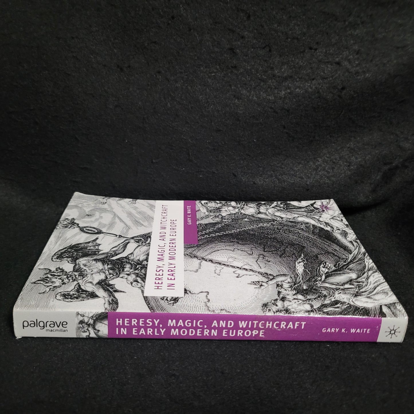 Heresy, Magic, and Witchcraft in Early Modern Europe by Gary K. Waite (Palgrave Macmillan, 2003) Paperback Edition