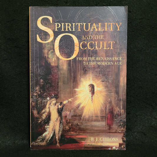 Spirituality and the Occult by B.J. Gibbons (Routledge, 2001) Paperback