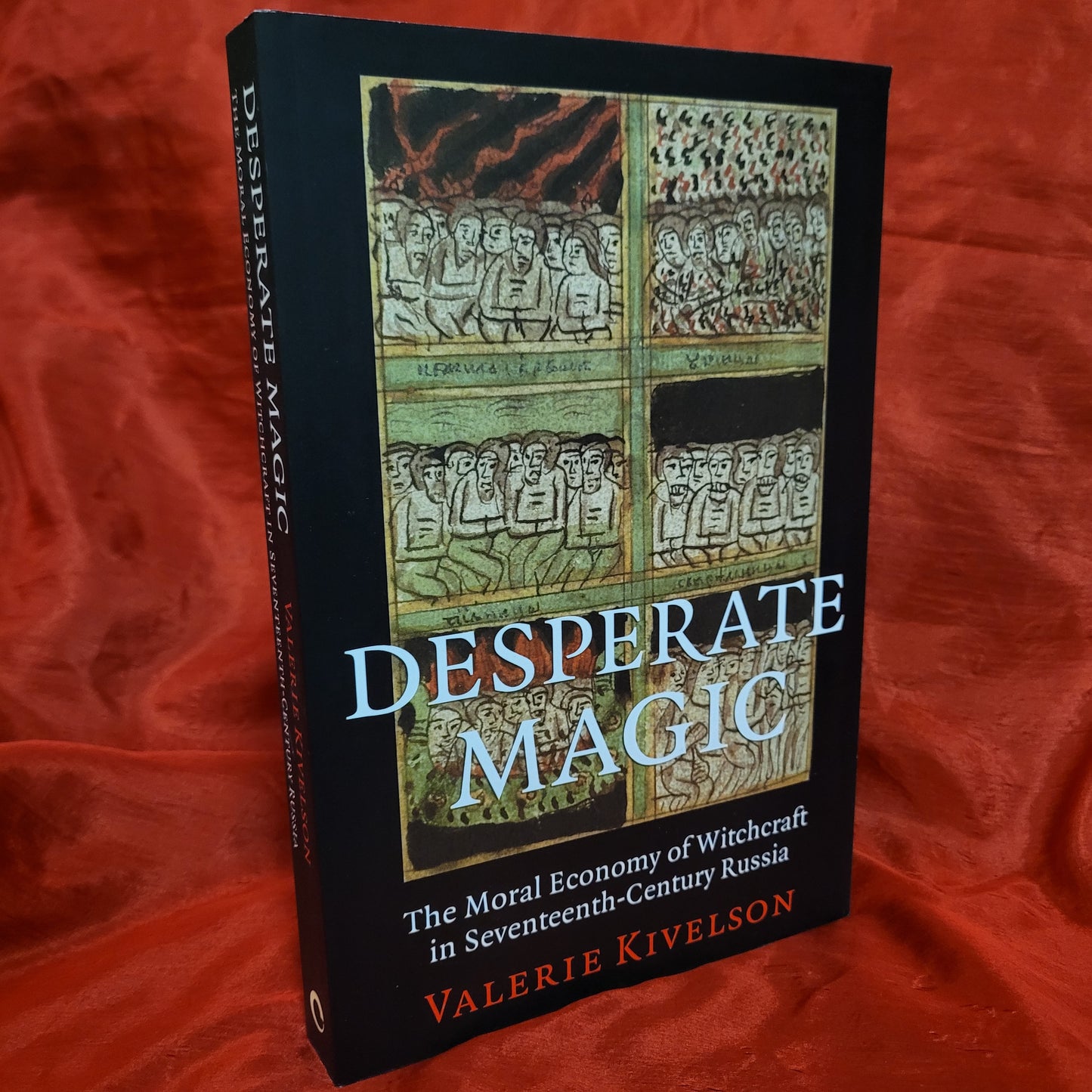 Desperate Magic: The Moral Economy of Witchcraft in Seventeenth-Century Russia by Valerie Kivelson (Cornell University Press, 2013) Paperback Edition