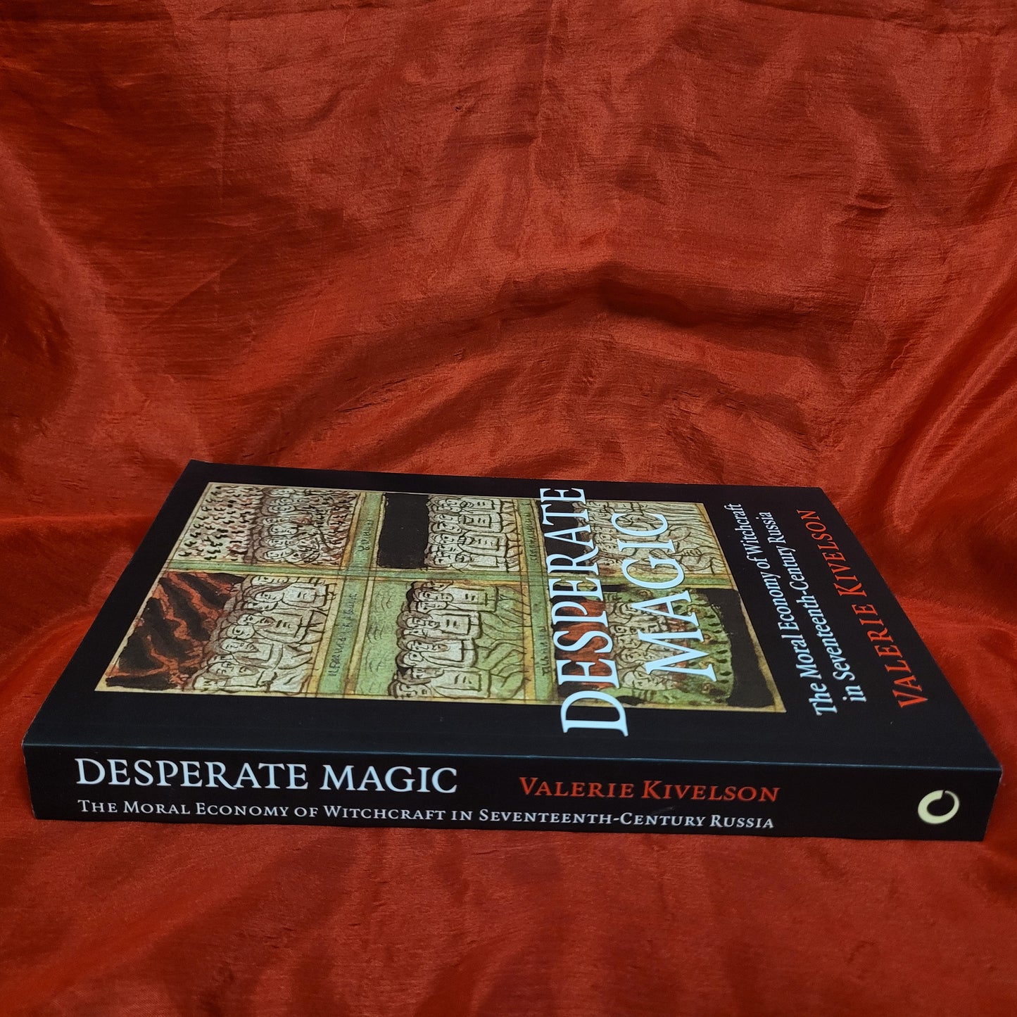 Desperate Magic: The Moral Economy of Witchcraft in Seventeenth-Century Russia by Valerie Kivelson (Cornell University Press, 2013) Paperback Edition