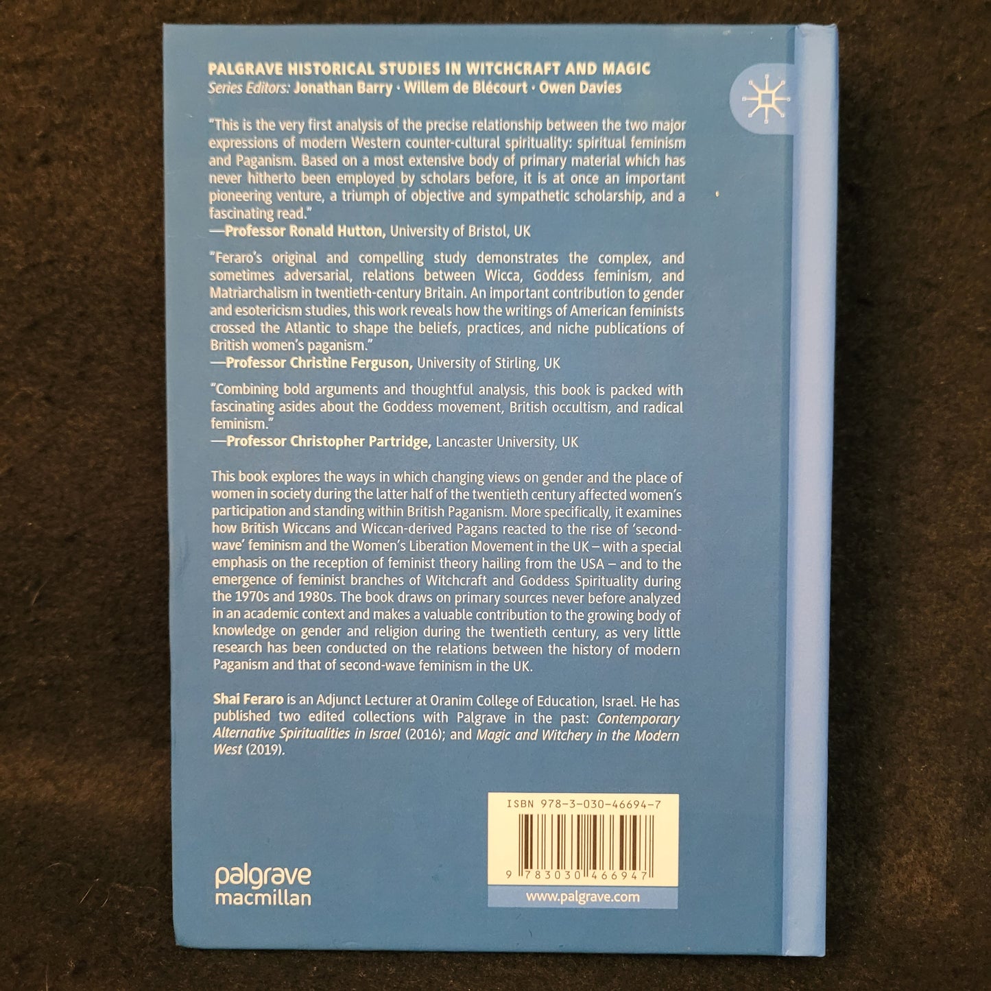 Women and Gender Issues in British Paganism, 1945-1990, Palgrave Historical Studies in Witchraft and Magic by Shai Feraro (Palgrave Macmillan, 2020) Hardcover Edition