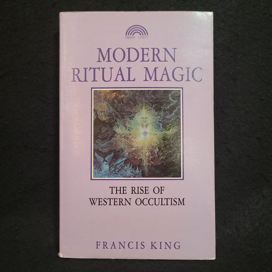 Modern Ritual Magic: The Rise of Western Occultism  by Francis King (Prism Press, 1990) Paperback