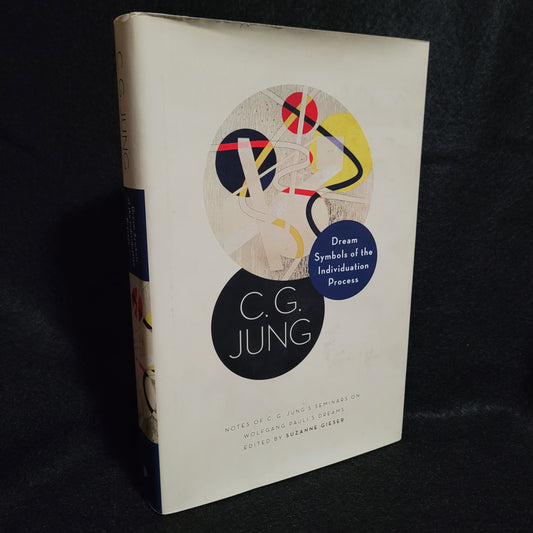 Dream Symbols of the Individuation Process by C.G. Jung Edited by Suzanne Gieser (Princeton University Press, 2019) Hardcover Edition