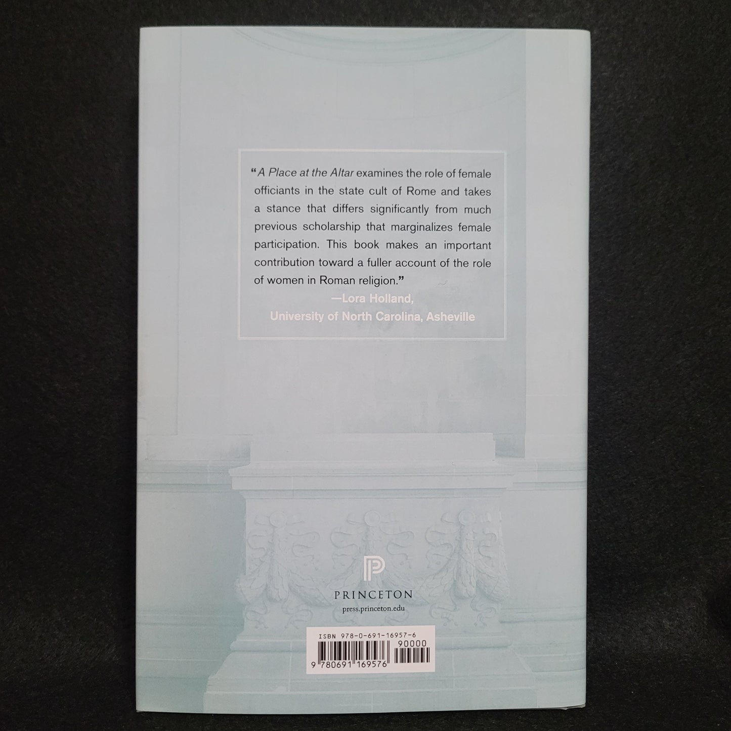 A Place at the Altar: Priestesses in Republican Rome by Meghan J. DiLuzio (Princeton University Press, 2016) Hardcover