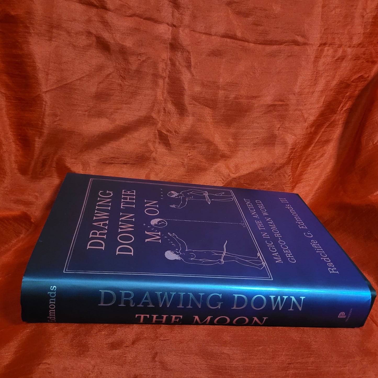 Drawing Down the Moon: Magic in the Ancient Greco-Roman World by Radcliffe G. Edmonds III (Princeton University Press, 2019) Hardcover Edition