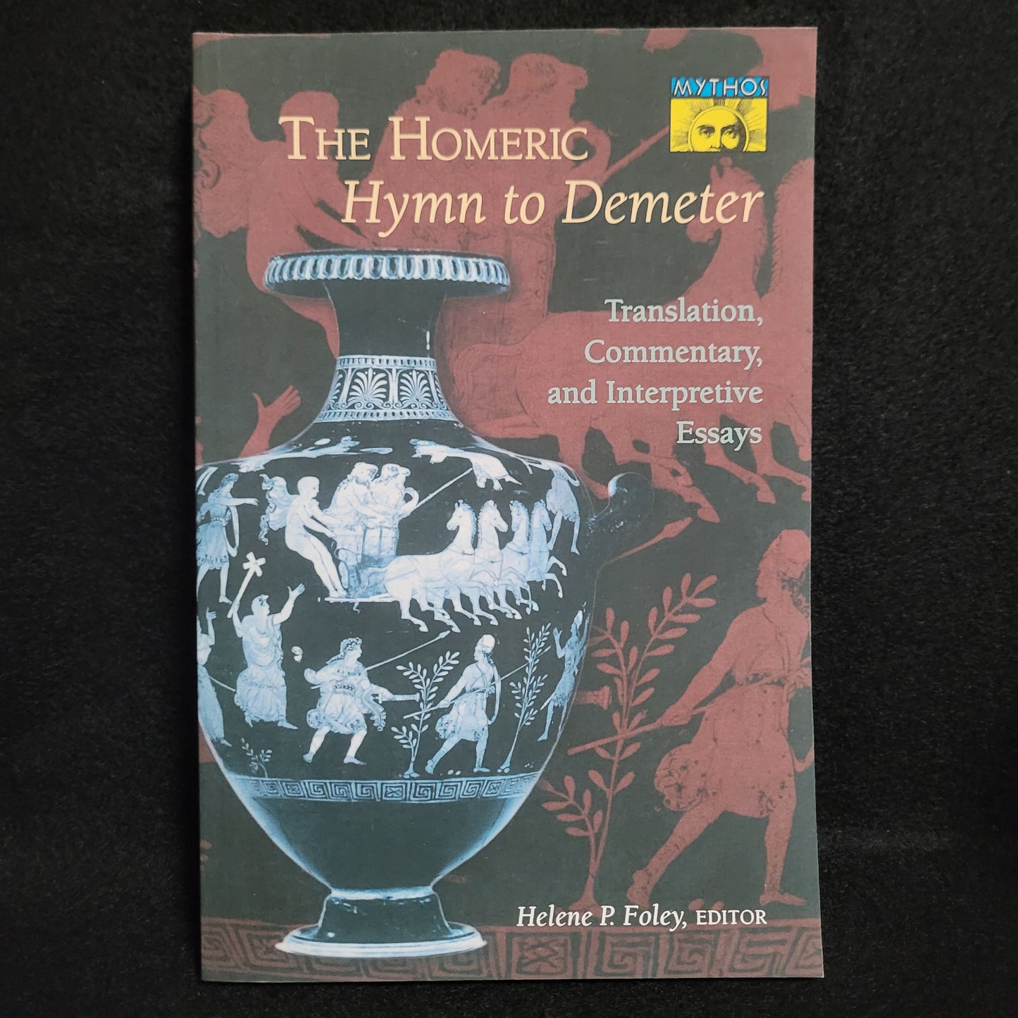 The Homeric Hymn to Demeter: Translation, Commentary, and Interpretive Essays Edited by Helene P. Foley (Princeton Umiversity Press, 1994) Paperback