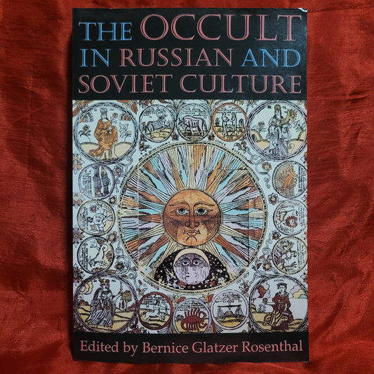 The Occult in Russian and Soviet Culture edited by Bernice Glazer Rosenthal (Cornell University Press, 1997) Paperback Edition