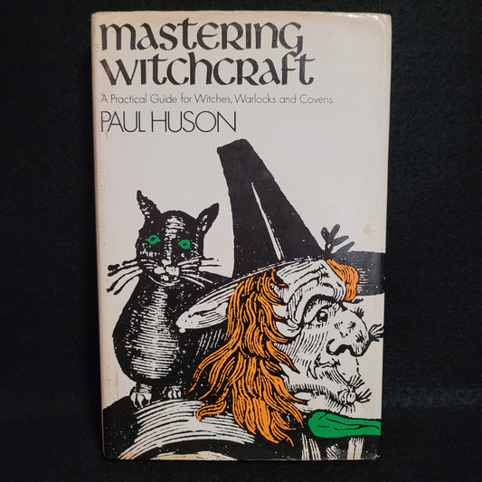 Mastering Witchcraft: A Practical Guide for Witches, Warlocks and Covens by Paul Huson (Rupert Hart-Davis, 1970) Hardcover with Dust Jacket