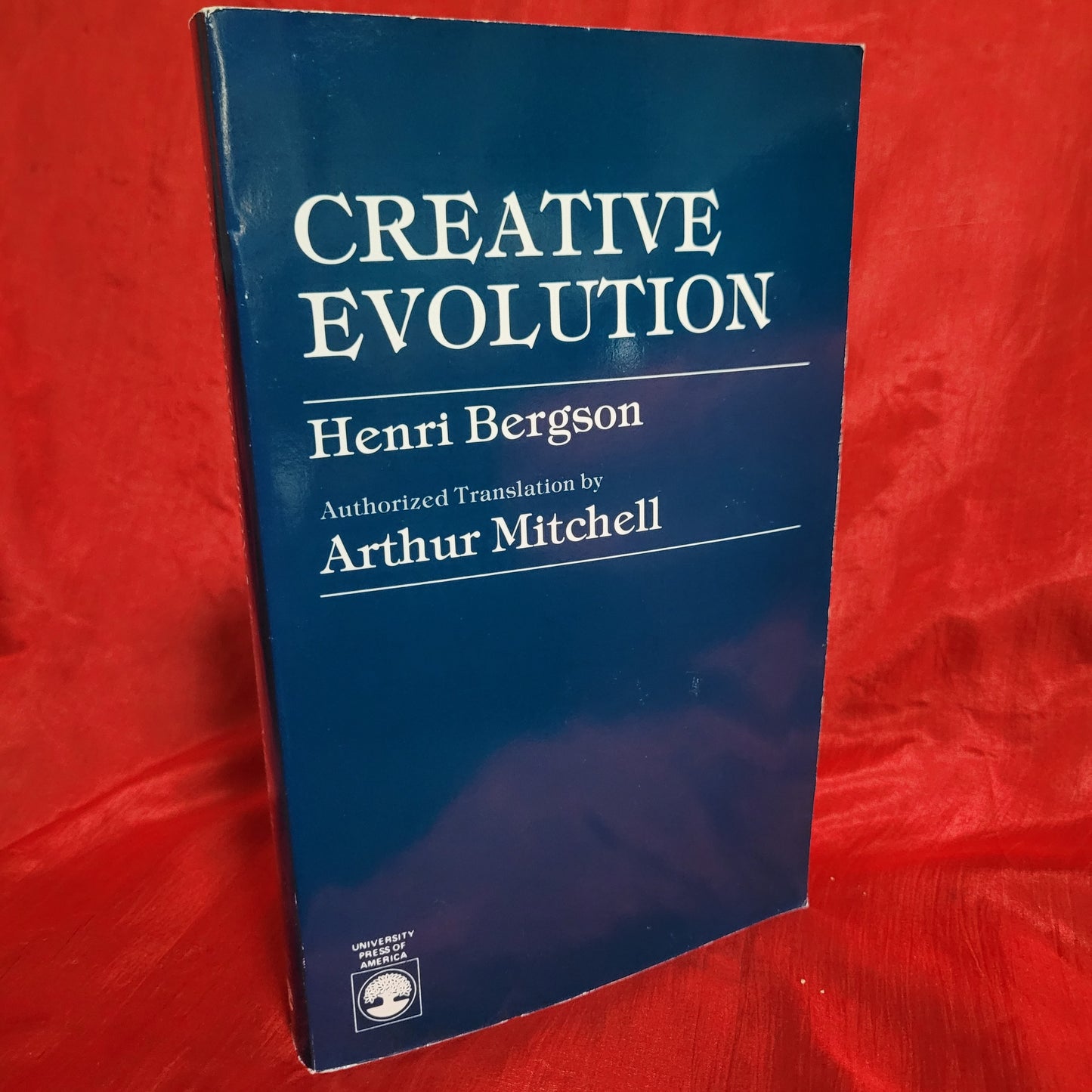 Creative Evolution by Henri Bergson Authorized Translation by Arthur Mitchell (University Press of America, 1983) Paperback