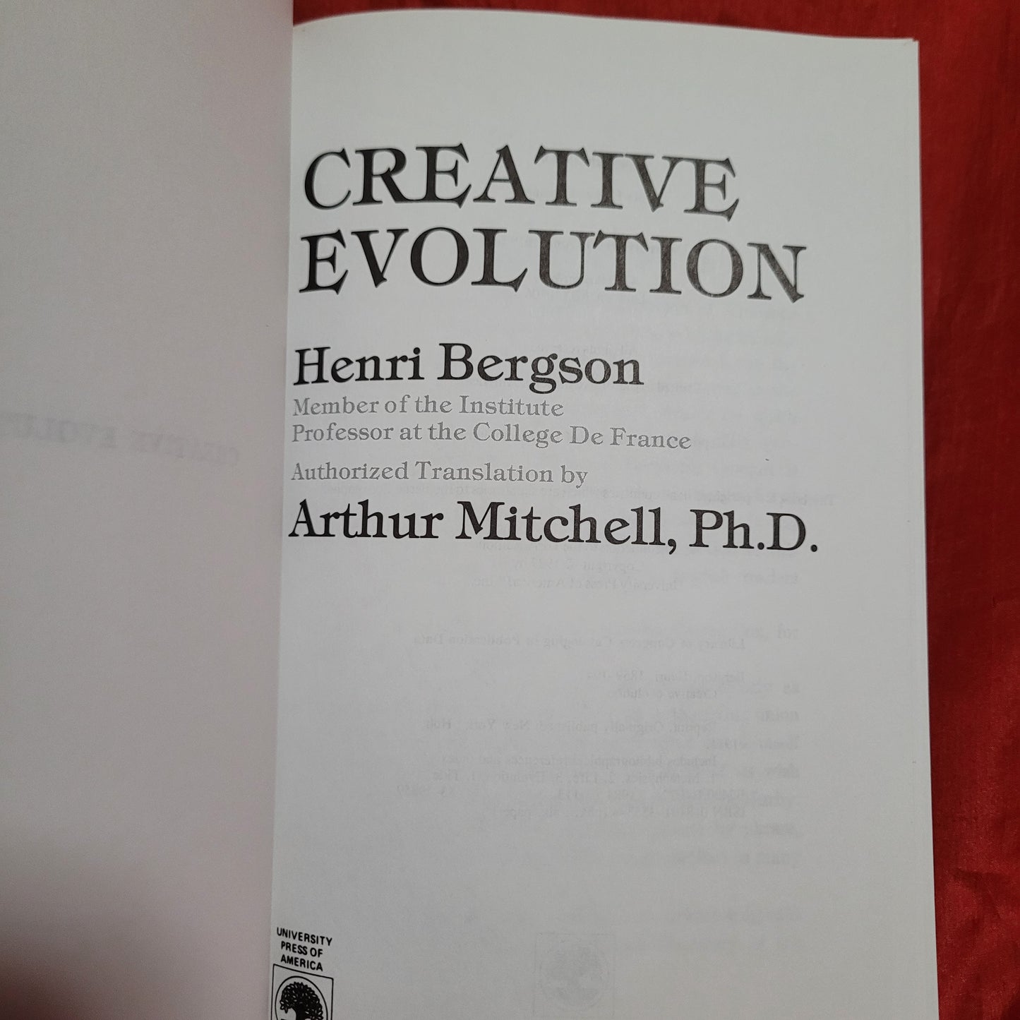 Creative Evolution by Henri Bergson Authorized Translation by Arthur Mitchell (University Press of America, 1983) Paperback