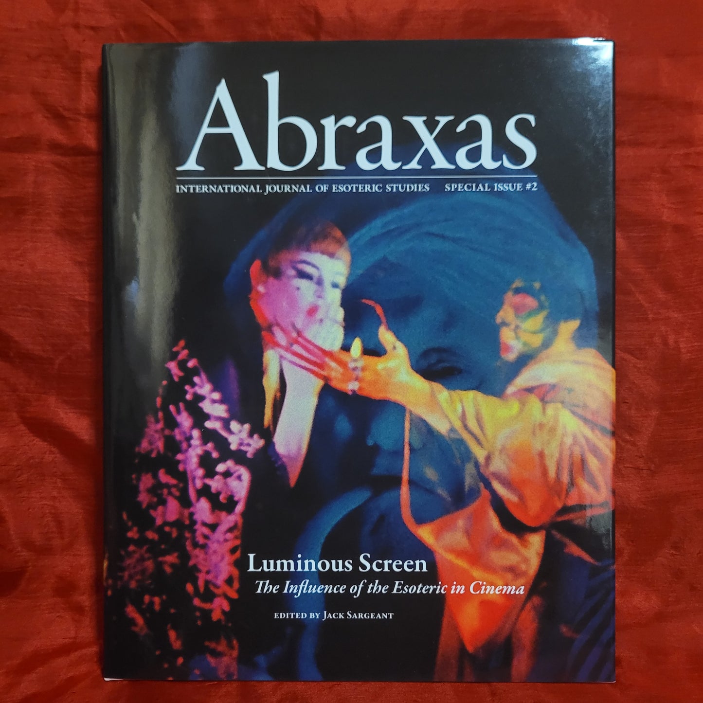 Abraxas: International Journal of Esoteric Studies, Special Issue #2: The Luminous Screen: The Influence of the Esoteric in Cinema Edited by Jack Sargeant (Fulgur Esoterica, 2014) Hardback Special Edition