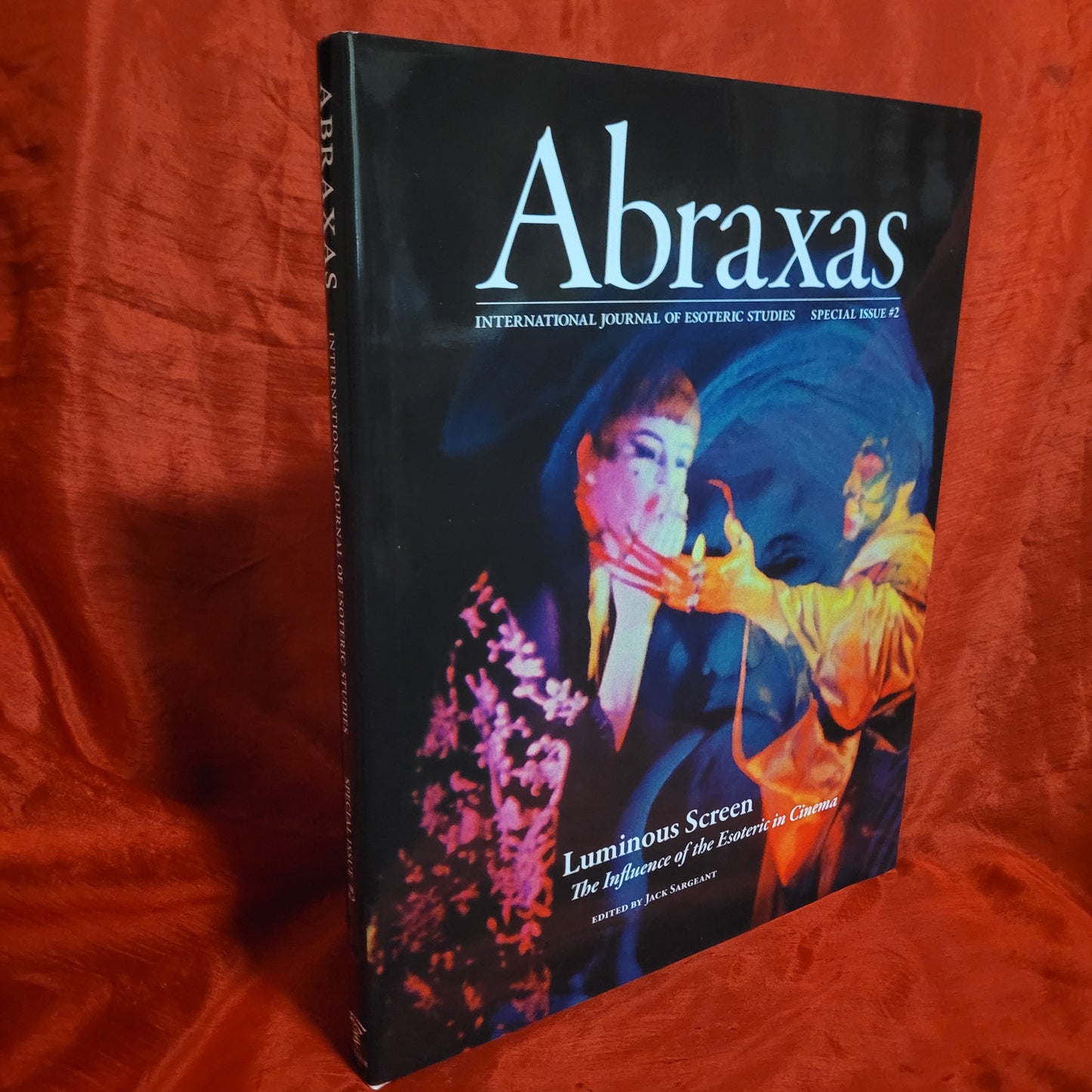 Abraxas: International Journal of Esoteric Studies, Special Issue #2: The Luminous Screen: The Influence of the Esoteric in Cinema Edited by Jack Sargeant (Fulgur Esoterica, 2014) Hardback Special Edition