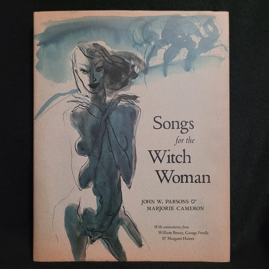 Songs for the Witch Woman by John W. Parsons & Majorie Cameron (Fulgur Esoterica, 2014) Hardcover